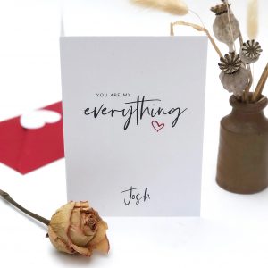 You Are My Everything Valentines Card